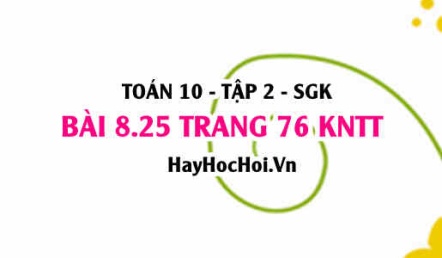 Bài 8.25 trang 76 Toán 10 tập 2 Kết nối tri thức